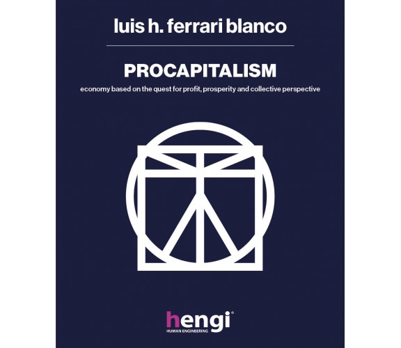 Procapitalism. Economy based on the quest for profit, prosperity and collective 