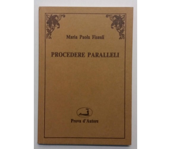 Procedere paralleli - Maria Paola Fisauli - Prova d'Autore - 1989 - G