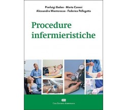 Procedure infermieristiche - Pierluigi Badon, Marta Canesi - CEA, 2018