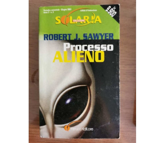 Processo alieno - R.J. Sawyer - Fanucci - 2001 - AR