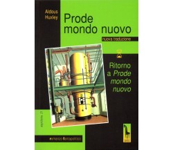 Prode mondo nuovo-Ritorno a «Prode mondo nuovo» di Aldous Huxley,  2015,  Massar