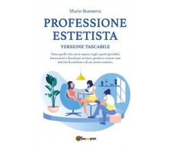 Professione Estetista - Versione Tascabile di Mario Stamerra,  2022,  Youcanprin