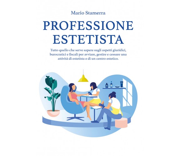 Professione estetista di Mario Stamerra,  2021,  Youcanprint