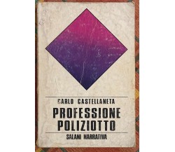 Professione poliziotto di Carlo Castellaneta, 1978, Salani Narrativa
