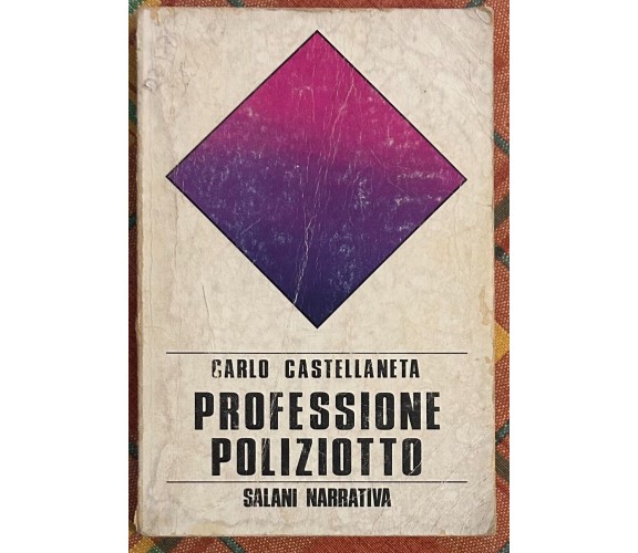 Professione poliziotto di Carlo Castellaneta, 1978, Salani Narrativa