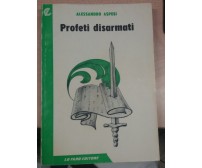 Profeti disarmati - Alessandro Aspesi - Lo faro - 1974 - M