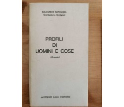 Profili di uomini e cose - S. Rapisarda - Antonio Lalli editore - 1974 - AR