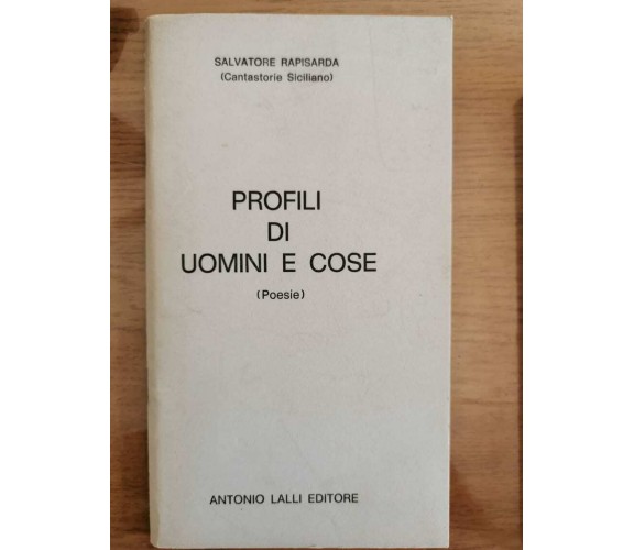 Profili di uomini e cose - S. Rapisarda - Antonio Lalli editore - 1974 - AR