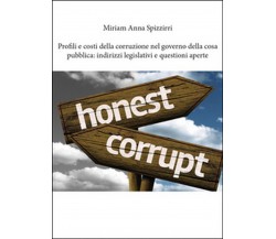 Profili e costi della corruzione nel governo della cosa pubblica: indirizzi leg.