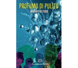 Profumo di Pulito di Mario Pastore, 2022, Nonsolopoesie Edizioni