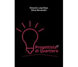  Progettista di Quartiere di Edoardo Luigi Nepa, Silvia Bernardini,  2021,  You