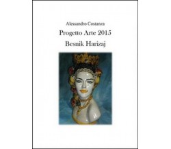 Progetto Arte 2015. Besnik Harizaj  di Alessandro Costanza,  2015 - ER