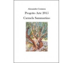 Progetto Arte 2015. Camilla Sammartino,  di Alessandro Costanza,  2014  - ER