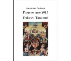 Progetto Arte 2015. Federico Tamburri  di Alessandro Costanza,  2015  - ER