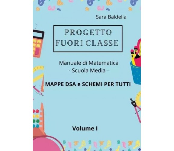 Progetto Fuori classe - Manuale di Matematica - Scuola media - Mappe DSA e Schem