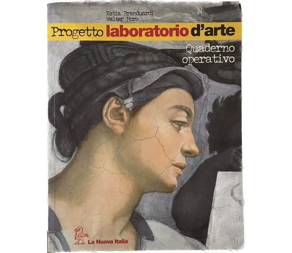  Progetto laboratorio d’arte. Quaderno operativo di Katia Branduardi, Walter Mo