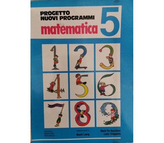 Progetto nuovi programmi Matematica 5, di Bucchioni, Chiappetta, Laeng,1989 - ER