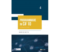 Programmare in C# 10. Tecniche di base di Mario De Ghetto,  2022,  Youcanprint