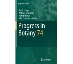 Progress in Botany: Vol. 74 - Ulrich Lüttge - Springer, 2014