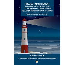 Project Management. Fondamenti Psicosociologici di Leadership e Comunicazione ne