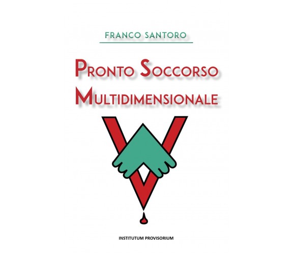 Pronto soccorso multidimensionale,  di Franco Santoro,  2020,  Youcanprint