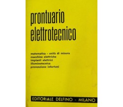 Prontuario Elettronico - Aa. Vv. - 1966 - Delfino-Milano - lo
