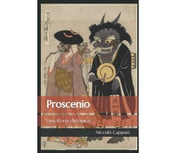 Proscenio: Una storia distopica di Niccolò Capponi,  2022,  Indipendently Publis