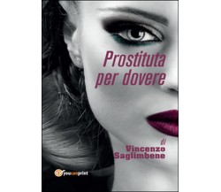 Prostituta per dovere	 di Vincenzo Saglimbene,  2016,  Youcanprint