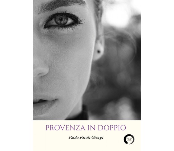 Provenza in doppio di Paola Farah Giorgi,  2021,  Youcanprint