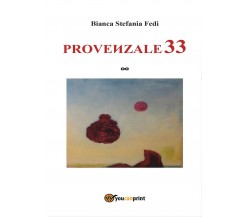 Provenzale 33	 di Bianca Stefania Fedi,  2016,  Youcanprint