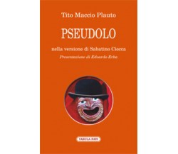 Pseudolo di T. Maccio Plauto, 2014, Tabula Fati