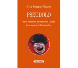 Pseudolo di T. Maccio Plauto, 2014, Tabula Fati