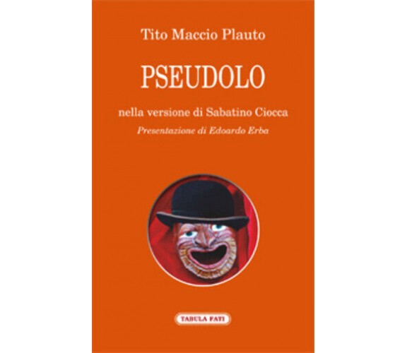 Pseudolo di T. Maccio Plauto, 2014, Tabula Fati