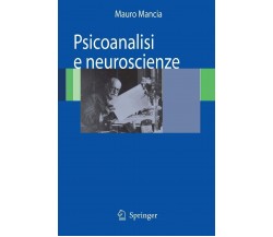 Psicoanalisi e neuroscienze - M. Mancia  - Springer, 2007