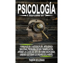 Psicología 4 Manuales en 1: Autodisciplina, Inteligencia emocional, Psicología O