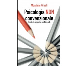 Psicologia NON Convenzionale - Massimo Giusti - Autopubblicato, 2021
