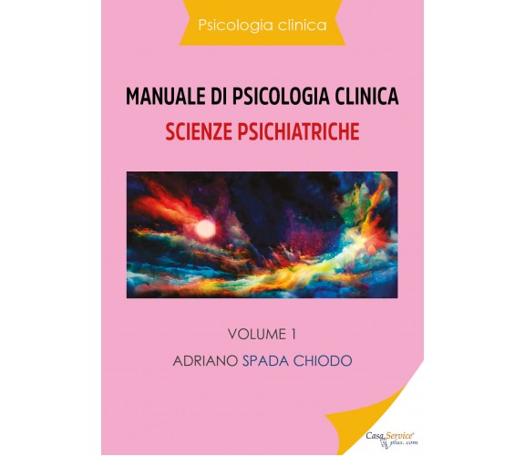 Psicologia clinica - Manuale di psicologia clinica - Scienze psichiatriche - Vol