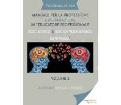 Psicologia clinica - Manuale per la professione e preparazione in educatore prof