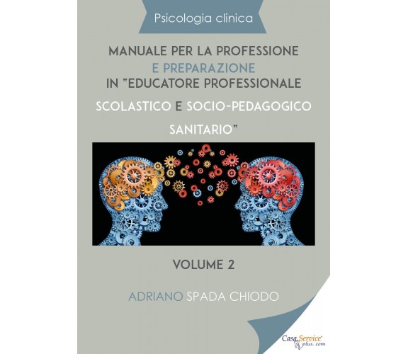 Psicologia clinica - Manuale per la professione e preparazione in educatore prof