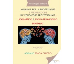 Psicologia clinica - Manuale per la professione e preparazione in educatore prof