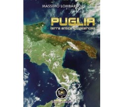 Puglia: terra antica e misteriosa di Massimo Lombardo, 2022, Youcanprint