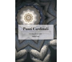 Punti cardinali	 di Aa. Vv.,  2018,  Chance Edizioni