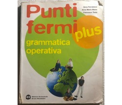 Punti fermi plus. Grammatica operativa. Con obiettivo lessico. Per le Scuole sup