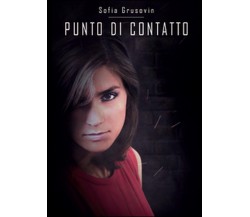 Punto di contatto	 di Sofia Grusovin,  2015,  Youcanprint