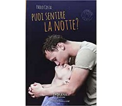 Puoi sentire la notte?	 di Paolo Costa,  Officina Milena