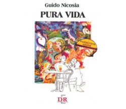 Pura vida di Guido Nicosia, 2005, Di Renzo Editore