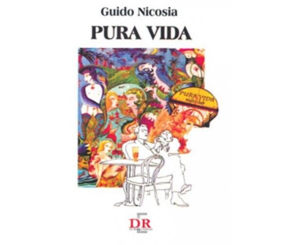 Pura vida di Guido Nicosia, 2005, Di Renzo Editore