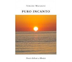 Puro incanto di Simone Maranesi,  2019,  Youcanprint