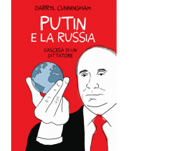 Putin e la Russia. L’ascesa di un dittatore di Darryl Cunningham,  2022,  Becco 