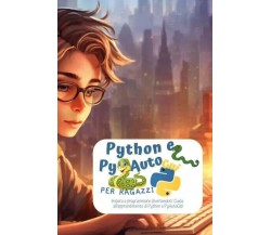 Python e PyAutoGui per ragazzi. Impara a programmare divertendoti: Guida all’app